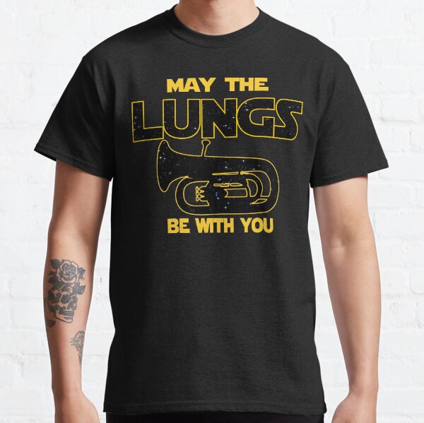 Tuba T shirt - May The Lungs Be With You Classic T-Shirt