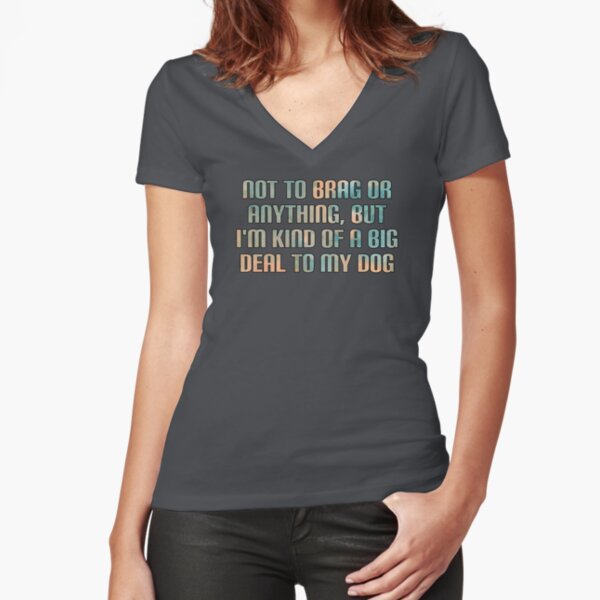 Funny Dog Sayings TShirts Redbubble