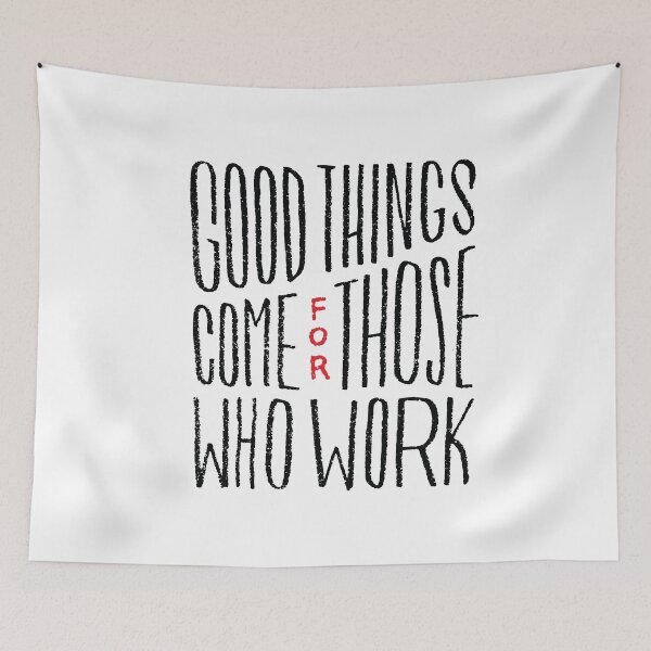 Item preview, Good Things Come For Those Who Work Motivational Unisex Tshirt designed and sold by SchoomDesigns.