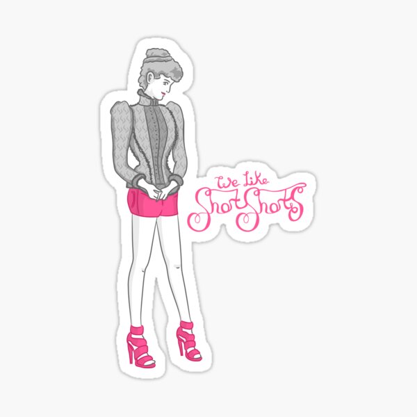 We Like Short Shorts Sticker