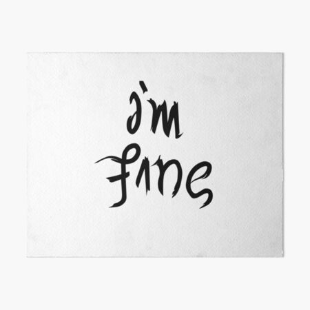 I'm Fine / Save ME Art Board Print