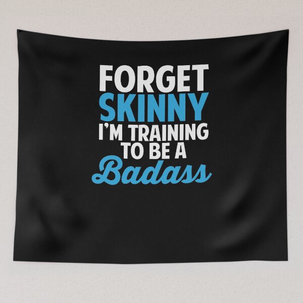 Item preview, Forget Skinny I'm Training To Be A Badass designed and sold by Superhero Gear.