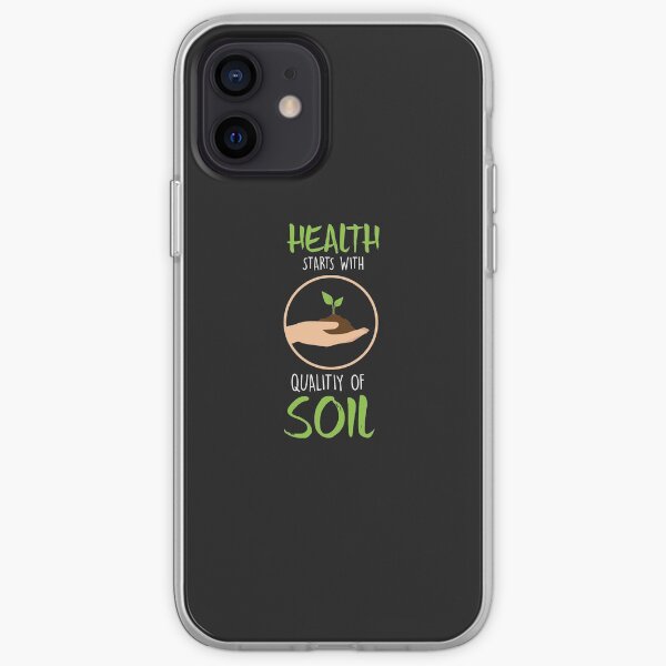 Health and Soil Shirt iPhone Soft Case
