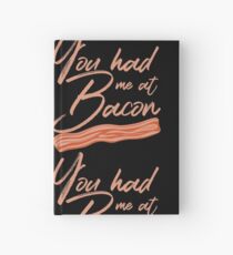 You Had Me at Bacon Lover Brunch Breakfast Hardcover Journal