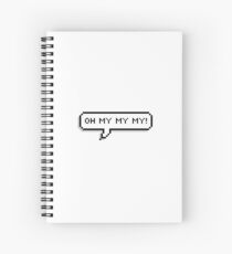My, My, My! Spiral Notebook