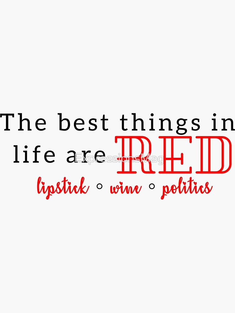 The Best Things in Life are Red by ExpressionsMag