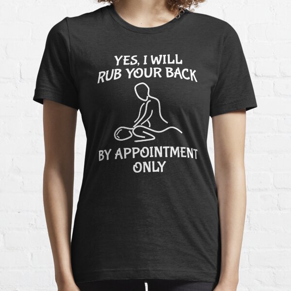 Item preview, Funny Massage Therapist Rub Your Back Joke T-shirt designed and sold by zcecmza.