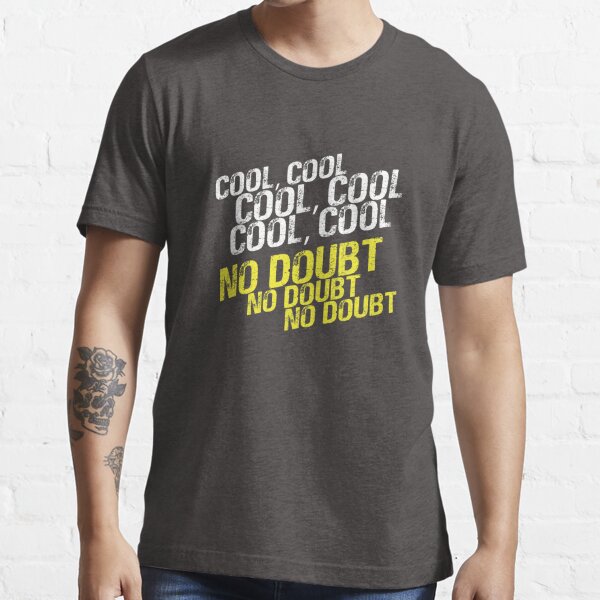 Cool, pas de doute T-shirt essentiel