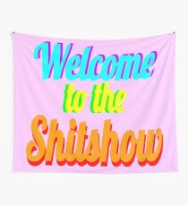 Welcome to the Shitshow Wall Tapestry