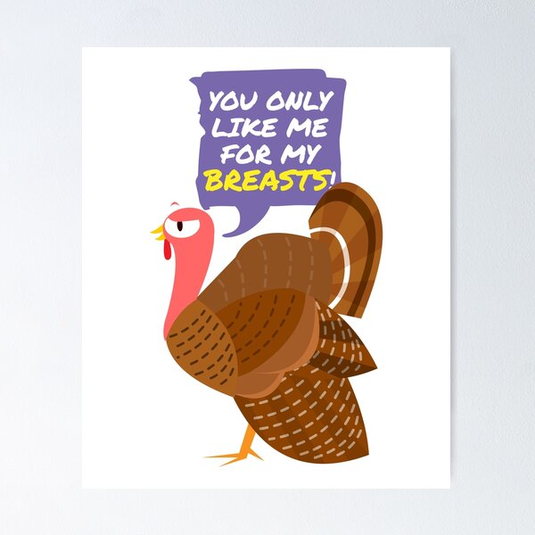 You Only Like Me For My Breasts Thanksgiving Turkey Day Shirt - TeeUni