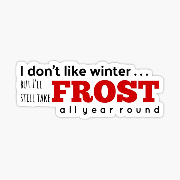 Frost All Year Round Sticker