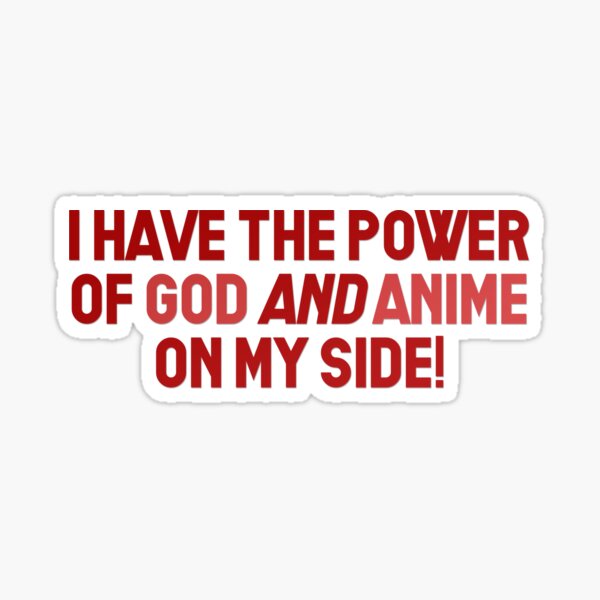 Power Of God And Anime Stickers | Redbubble