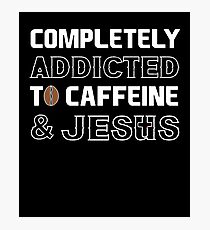 Addicted Caffiene Jesus Bible Verse Christian Photographic Print