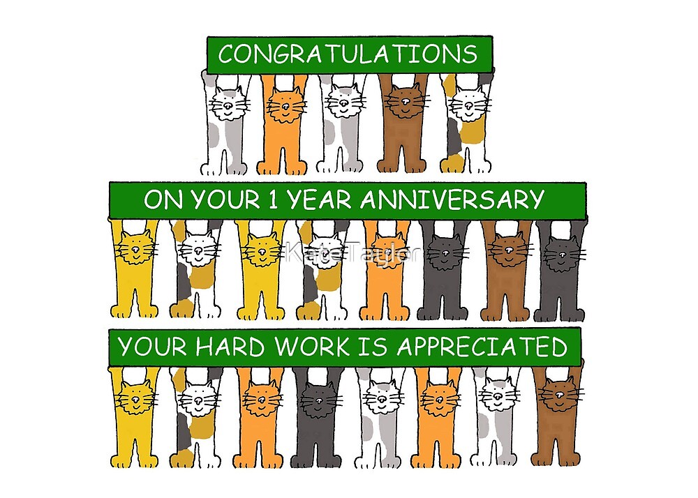 "Congratulations on your 1 Year Work Anniversary." by KateTaylor