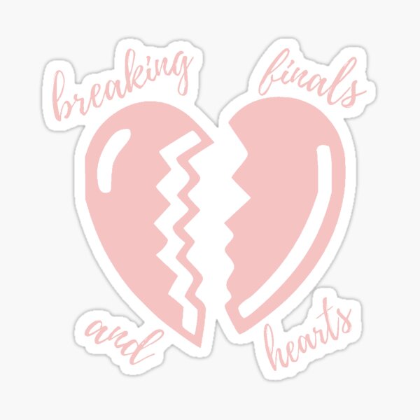 breaking finals and hearts Sticker
