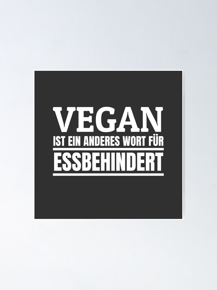 Poster Citation Anti Vegan Anti Vegetalien Anti Vegan Par Team150designz Redbubble