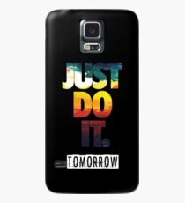 Funda/vinilo para Samsung Galaxy Just do it tomorrow.