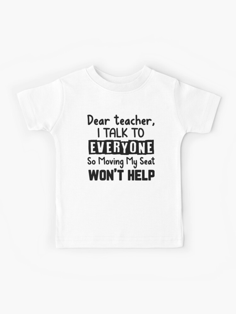 girl shirt back to school shirt funny shirt, boy shirt first day Dear Teacher i talk to everyone