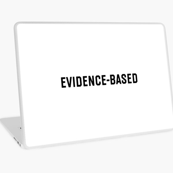 Evidence-based Laptop Skin