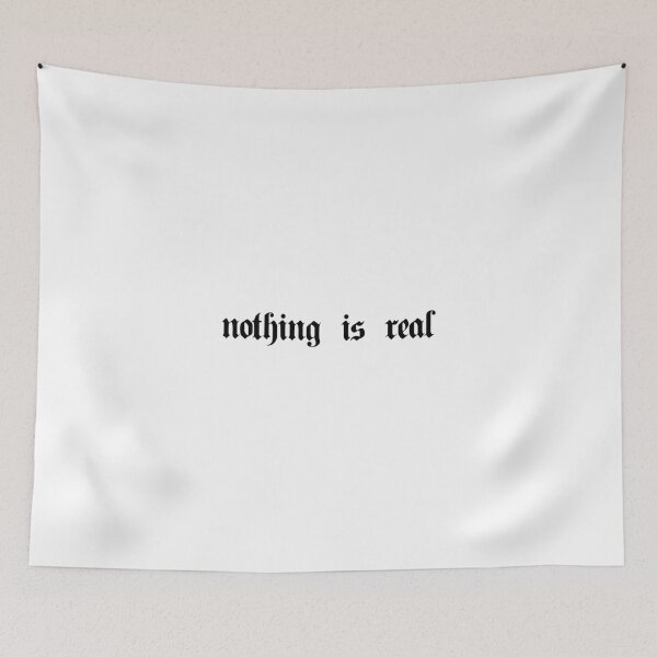 Item preview, nothing is real [Gothic Text Design - Modern Designer] designed and sold by ElderArt.