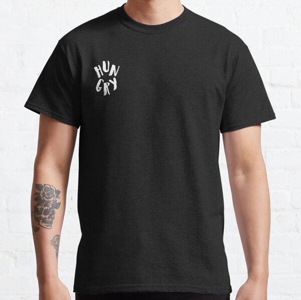 Hungry White Classic T-Shirt