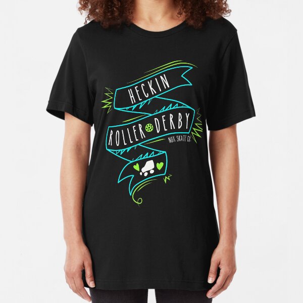 Heckin Roller Derby Slim Fit T-Shirt