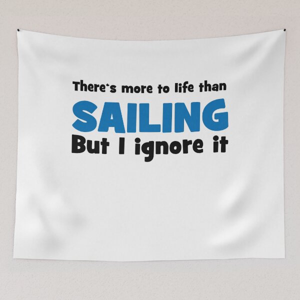Item preview, There is more to life than sailing but I ignore it designed and sold by Vectorqueen.