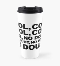 cool, no doubt Travel Mug