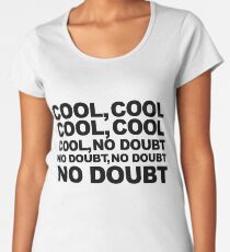 cool, no doubt Women's Premium T-Shirt
