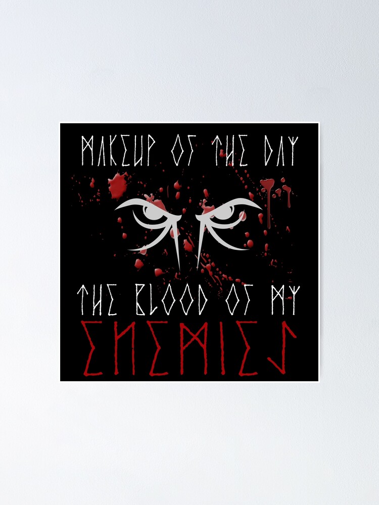 Schminke Des es Das Blut Meiner Feinde Weisse Schrift Viking Berserker Design Poster Von Timenomads Redbubble