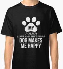 My Polish Lowland Sheepdog Makes Me Happy - Gift For Polish Lowland Sheepdog Parent Classic T-Shirt