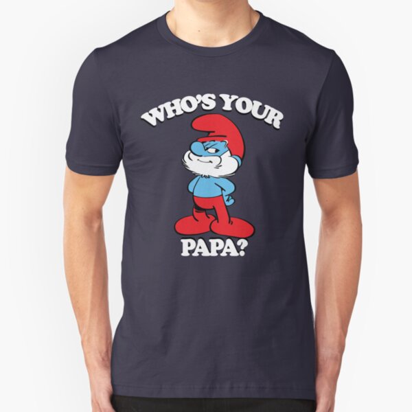 Who's Your Papa? Slim Fit T-Shirt