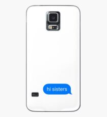 HI sisters Case/Skin for Samsung Galaxy