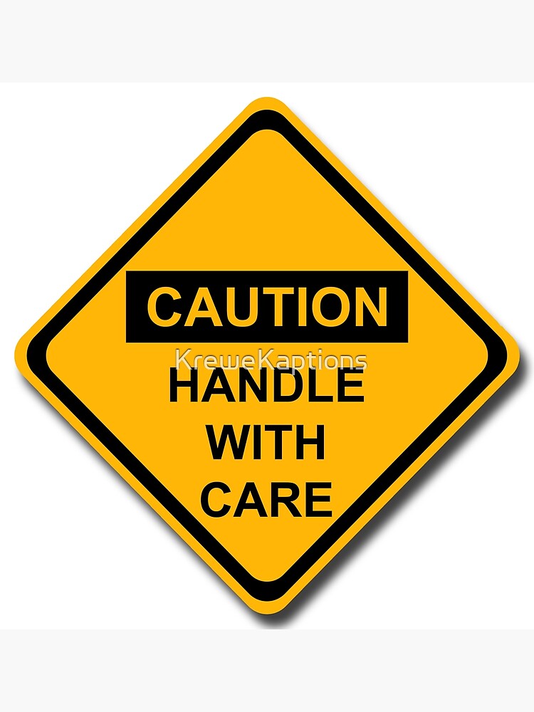 Caution Handle With Care Greeting Card By Krewekaptions Redbubble