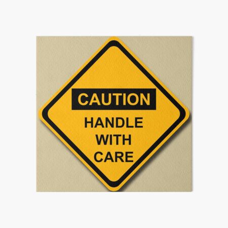 Caution Handle With Care Art Board Print By Krewekaptions Redbubble