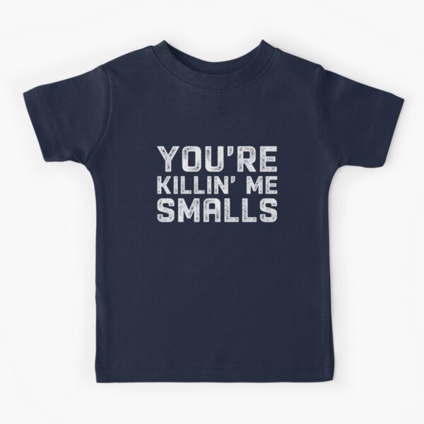 Tu es Killin 'Me Smalls T-shirt enfant