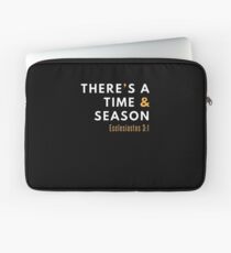 There's a Time & Season Bible Christian Ecc. 3 1 Verse Laptop Sleeve