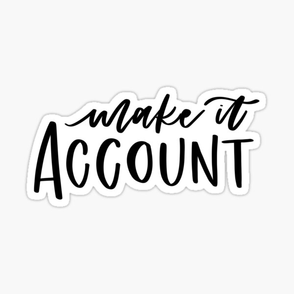 Make It Account Sticker