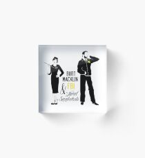 Burt Macklin FBI & Janet Snakehole Acrylic Block