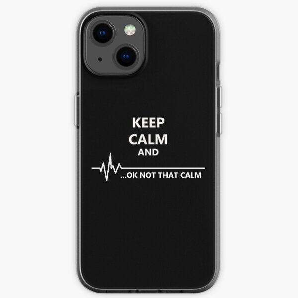 Keep Calm... Not That Calm iPhone Soft Case