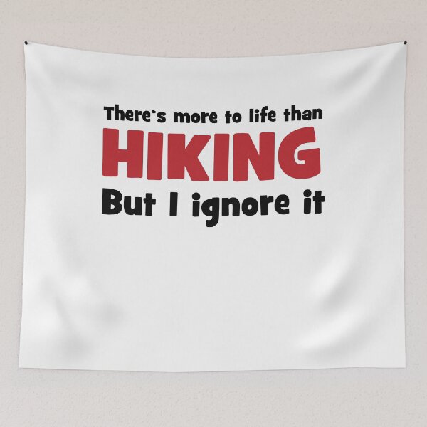 Item preview, There is more to life than hiking designed and sold by Vectorqueen.