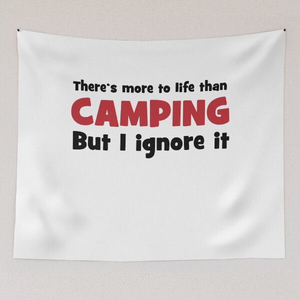 Artikelvorschau, There is more to life than Camping entworfen und verkauft von Vectorqueen.