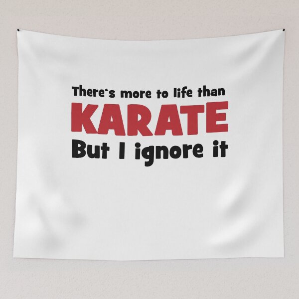 Artikelvorschau, There is more to life than karate entworfen und verkauft von Vectorqueen.