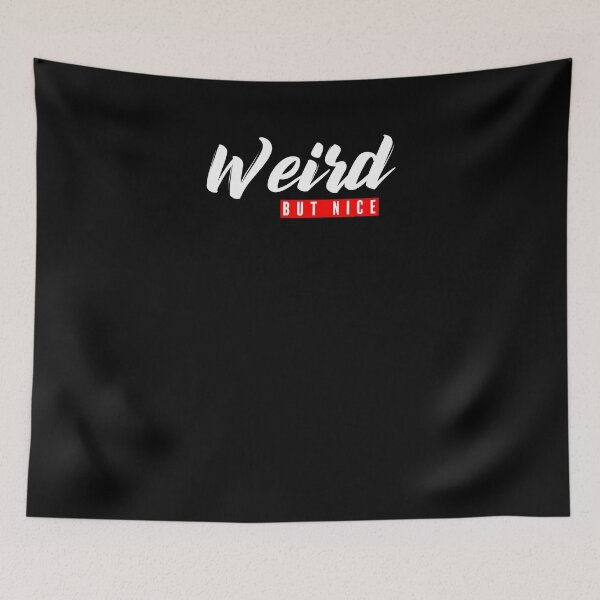 Item preview, Funny Weird But Nice Sayings Joke Lover Shirt designed and sold by LookTwice.