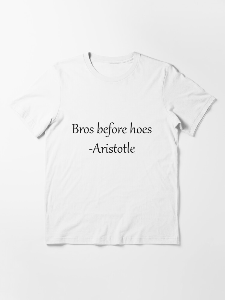 BROS BEFORE HOES T-Shirt