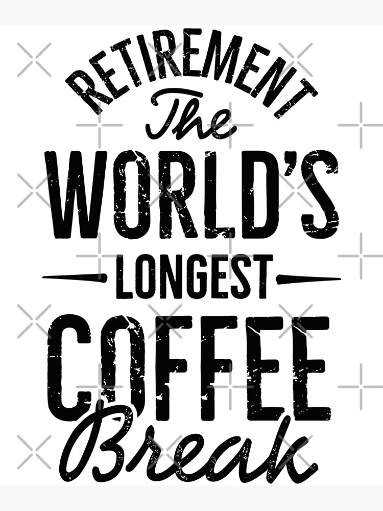 Longest Coffee Break Tumbler - Retirement Tumbler