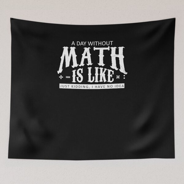 Item preview, Nerdy Geeky Day Without Math Mathematics Nerd Geek T-Shirt designed and sold by LookTwice.