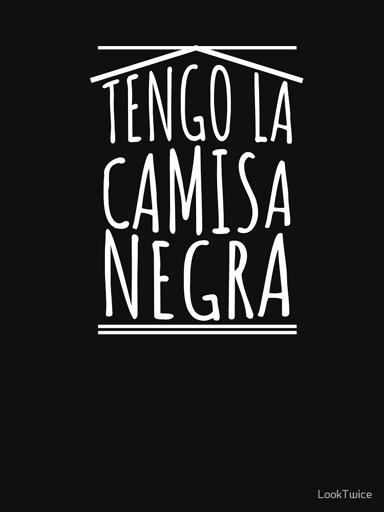  Tengo la Camisa Negra - Funny Spanish Tee Long Sleeve