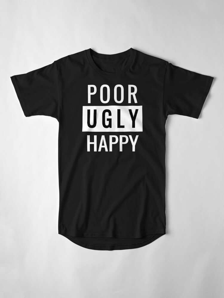 avail poor ugly happy shirt