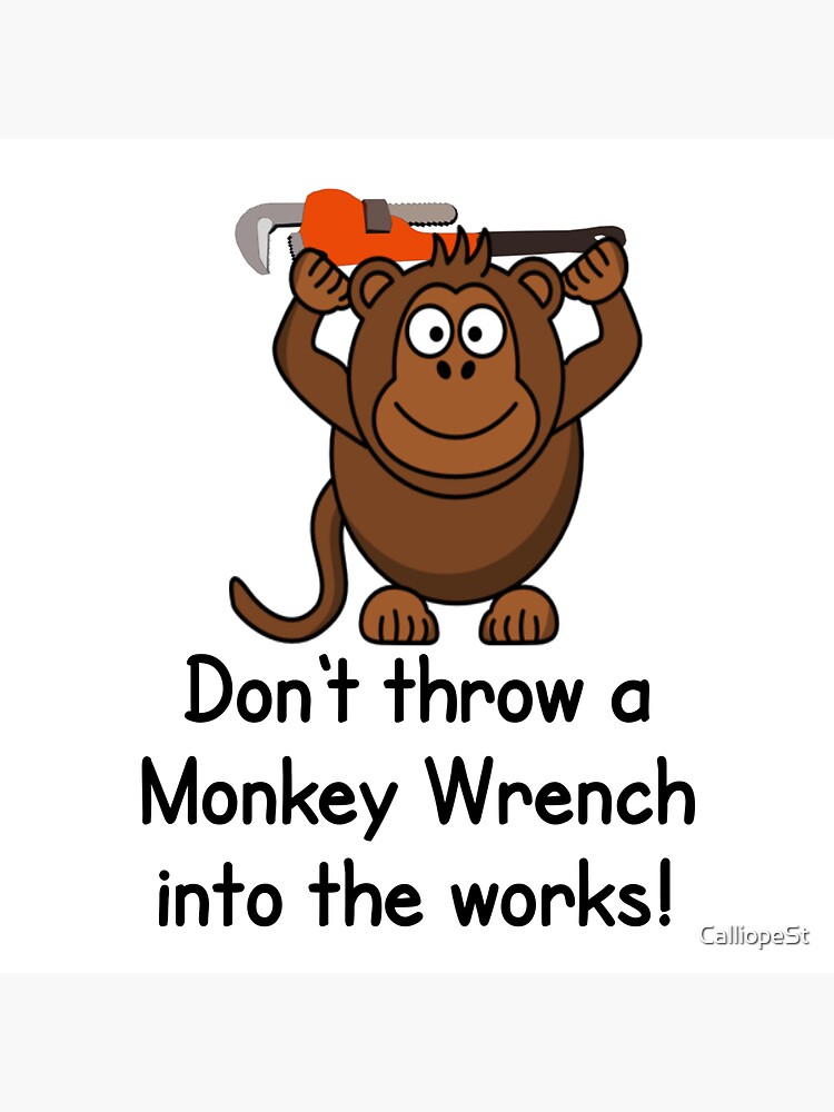 Throwing a monkey deals wrench